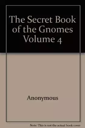 Couverture du produit · THE SECRET BOOK OF THE GNOMES VOLUME 4