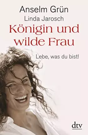 Couverture du produit · Königin und wilde Frau: Lebe, was du bist!