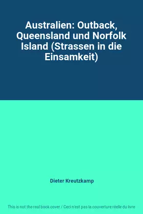 Couverture du produit · Australien: Outback, Queensland und Norfolk Island (Strassen in die Einsamkeit)