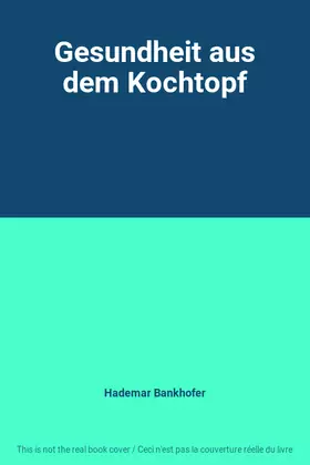Couverture du produit · Gesundheit aus dem Kochtopf