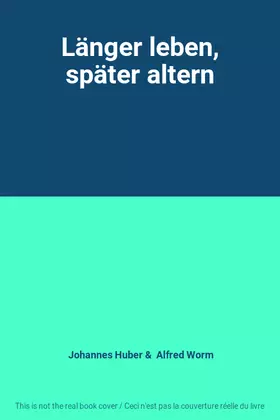 Couverture du produit · Länger leben, später altern
