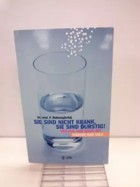 Couverture du produit · Sie sind nicht krank, Sie sind durstig!: Heilung von innen mit Wasser und Salz
