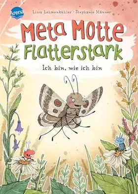 Couverture du produit · Meta Motte. Flatterstark. Ich bin, wie ich bin: Vorlesebuch ab 4 Jahren