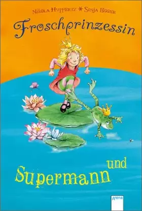 Couverture du produit · Supermann und Froschprinzessin