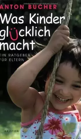 Couverture du produit · Was Kinder glücklich macht: Ein Ratgeber für Eltern