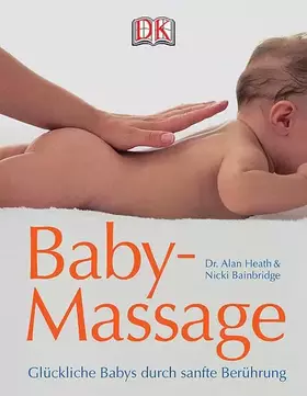 Couverture du produit · Baby-Massage: Glückliche Babys durch sanfte Berührung