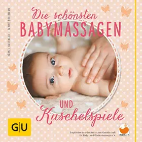 Couverture du produit · Die schönsten Babymassagen und Kuschelspiele