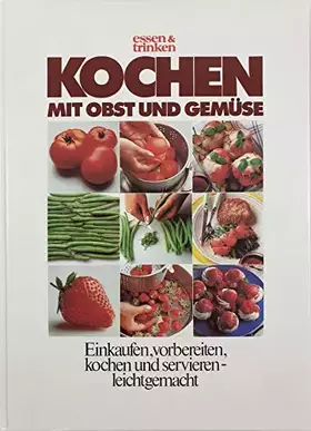Couverture du produit · Kochen mit Obst und Gemüse - Einkaufen, vorbereiten, kochen und servieren leicht gemacht