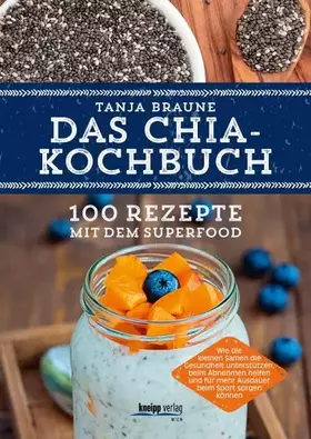 Couverture du produit · Das Chia-Kochbuch: 100 Rezepte mit dem Superfood: 100 Rezepte mit dem Superfood. Wie die kleinen Samen die Gesundheit unterstüt
