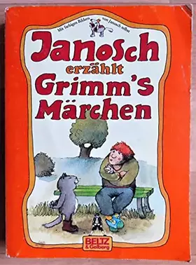 Couverture du produit · Janosch erzählt Grimm's Märchen: 50 ausgewählte Märchen, neu erzählt für Kinder von heute (Beltz & Gelberg)