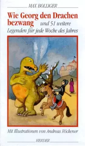 Couverture du produit · Wie Georg den Drachen bezwang: Und 51 weitere Legenden für jede Woche des Jahres