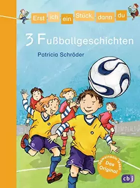 Couverture du produit · Erst ich ein Stück, dann du - 3 Fußballgeschichten: Für das gemeinsame Lesenlernen ab der 1. Klasse (Erst ich ein Stück... Them