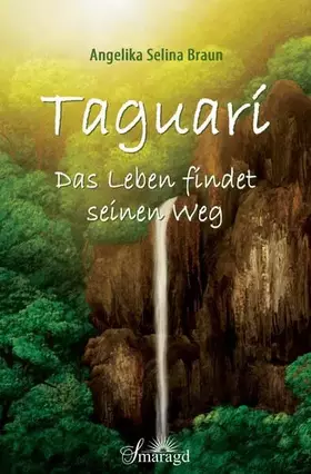 Couverture du produit · Taguarí: Das Leben findet seinen Weg