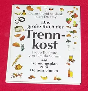Couverture du produit · Das große Buch der Trennkost - Neue Rezepte von Ursula Summ mit Trennungsplan - Kochrezepte