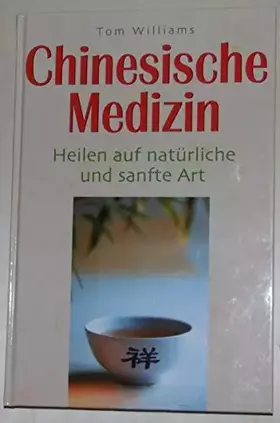 Couverture du produit · Chinesische Medizin. Heilen auf natürliche und sanfte Art