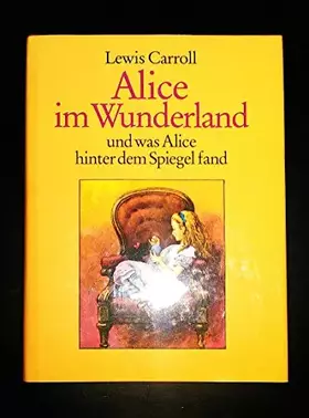 Couverture du produit · Alice im Wunderland und was Alice hinter dem Spiegel fand