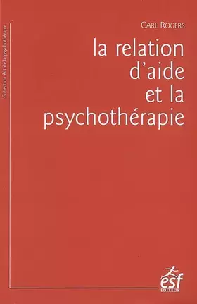 Couverture du produit · La relation d'aide et la psychothérapie