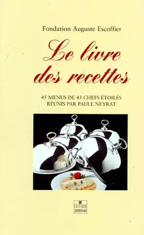 Couverture du produit · Le livre des recettes : 45 menus de 45 chefs étoilés
