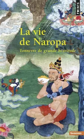 Couverture du produit · La vie de Naropa : Tonnerre de grande béatitude