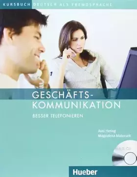 Couverture du produit · Geschäftskommunikation – Besser Telefonieren: Deutsch als Fremdsprache / Kursbuch mit Audio-CD: Kursbuch Deutsch als Fremdsprac