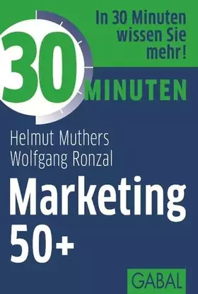 Couverture du produit · 30 Minuten Marketing 50+: In 30 Minuten wissen Sie mehr!