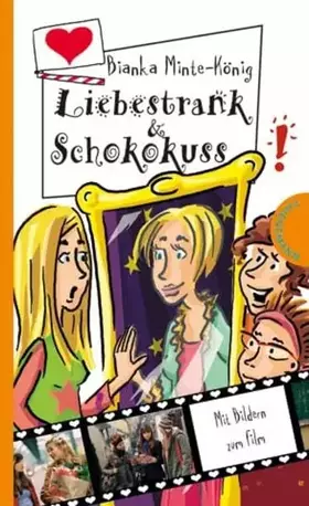 Couverture du produit · Liebestrank & Schokokuss: Mit Filmbildern & Autogrammkarte (Freche Mädchen – freche Bücher!)