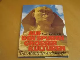 Couverture du produit · Auf den Spuren grosser Kulturen : d. Abenteuer Archäologie.