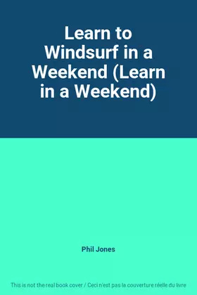 Couverture du produit · Learn to Windsurf in a Weekend (Learn in a Weekend)