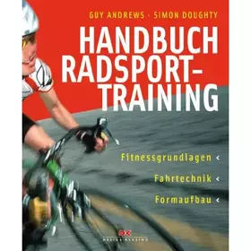 Couverture du produit · Handbuch Radsporttraining: Fitnessgrundlagen – Fahrtechnik - Formaufbau