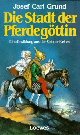 Couverture du produit · Die Stadt der Pferdegöttin. Eine Erzählung aus der Zeit der Kelten