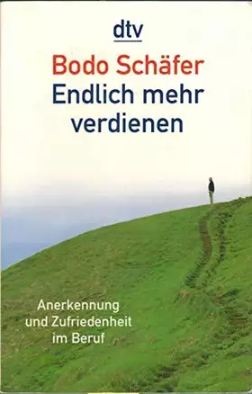 Couverture du produit · Endlich mehr verdienen: Anerkennung und Zufriedenheit im Beruf (dtv Sachbuch)