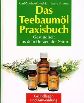 Couverture du produit · Das Teebaumöl-Praxisbuch. Gesundheit aus dem Herzen der Natur.