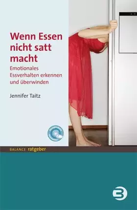 Couverture du produit · Wenn Essen nicht satt macht: Emotionales Essverhalten erkennen und überwinden (BALANCE Ratgeber)
