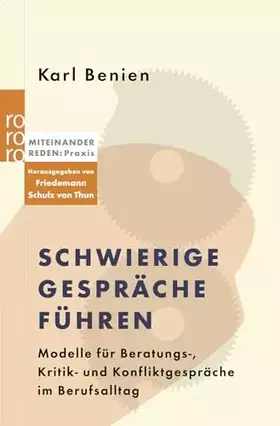 Couverture du produit · Schwierige Gespräche führen: Modelle für Beratungs-, Kritik- und Konfliktgespräche im Berufsalltag
