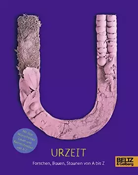 Couverture du produit · Urzeit: Forschen, Bauen, Staunen von A bis Z