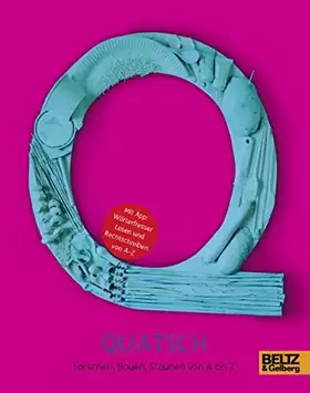 Couverture du produit · Quatsch: Forschen, Bauen, Staunen von A bis Z