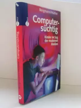 Couverture du produit · Computersüchtig: Kinder im Sog der modernen Medien