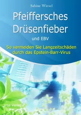 Couverture du produit · Pfeiffersches Drüsenfieber und EBV: So vermeiden Sie Langzeitschäden durch das Epstein-Barr-Virus