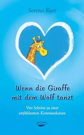 Couverture du produit · Wenn die Giraffe mit dem Wolf tanzt: Vier Schritte zu einer einfühlsamen Kommunikation