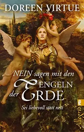 Couverture du produit · NEIN sagen mit den Engeln der Erde: Sei liebevoll statt nett