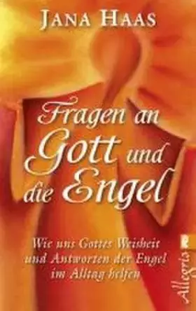 Couverture du produit · Fragen an Gott und die Engel: Wie uns Gottes Weisheit und Antworten der Engel im Alltag helfen