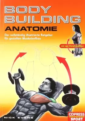 Couverture du produit · Bodybuilding Anatomie: Der vollständig illustrierte Ratgeber für gezielten Muskelaufbau