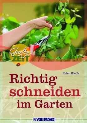 Couverture du produit · Richtig schneiden im Garten (Gartenzeit)