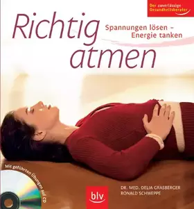 Couverture du produit · Richtig atmen: Spannungen lösen – Energie tanken. Mit geführten Übungen auf CD. Der zuverlässige Gesundheitsberater