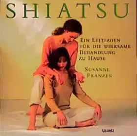 Couverture du produit · Shiatsu: Ein Leitfaden für die wirksame Behandlung zu Hause
