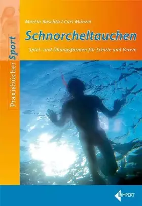 Couverture du produit · Schnorcheltauchen: Bewährte Spiel- und Übungsformen für Schule und Verein