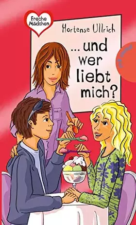 Couverture du produit · Freche Mädchen – freche Bücher!: ... und wer liebt mich?