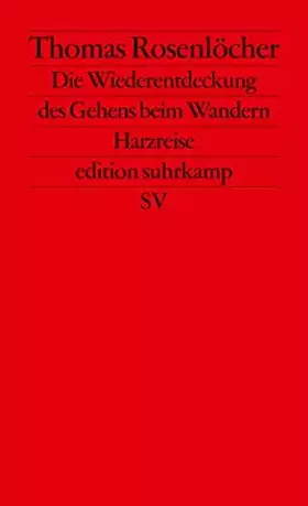Couverture du produit · Die Wiederentdeckung des Gehens beim Wandern: Harzreise (edition suhrkamp)