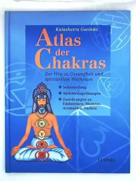 Couverture du produit · Atlas der Chakras. Die sieben Energiezentren des Menschen - Der Weg zu Gesundheit und spirituellem Wachstum