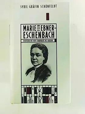 Couverture du produit · Marie von Ebner- Eschenbach Dichterin mit dem Scharfblick des Herzens
